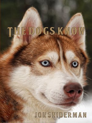 cover image of The Dogs Know